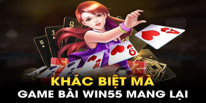 Những điểm thu hút game thủ tham gia sảnh game bài WIN55