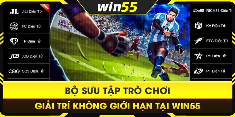 Giới thiệu bộ sưu tập giải trí không giới hạn tại WIN55