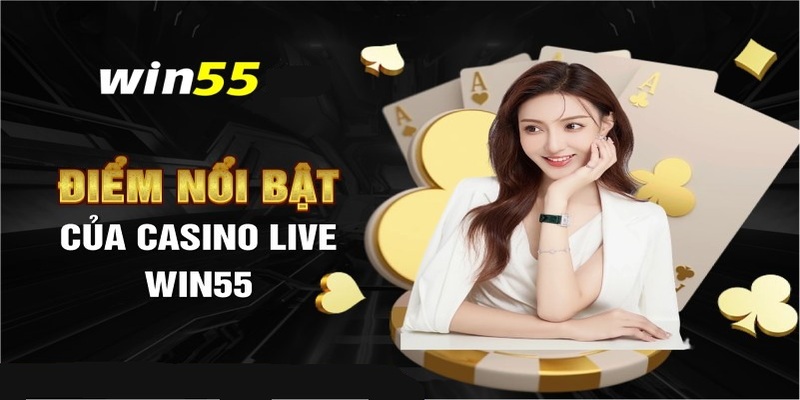 Ưu điểm thu hút người chơi tham gia của live casino WIN55