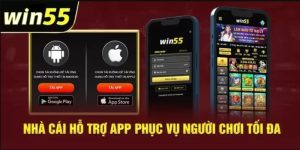 Giới thiệu những thông tin cơ bản nhất về ứng dụng WIN55